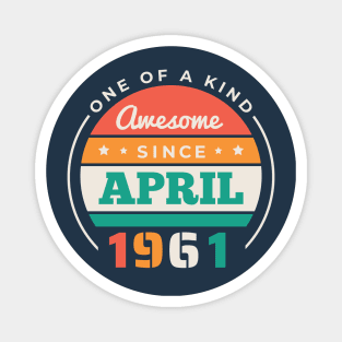 Retro Awesome Since April 1961 Birthday Vintage Bday 1961 Magnet